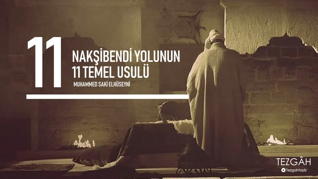 Nakşibendi Yolunun 11 Temel Usulü