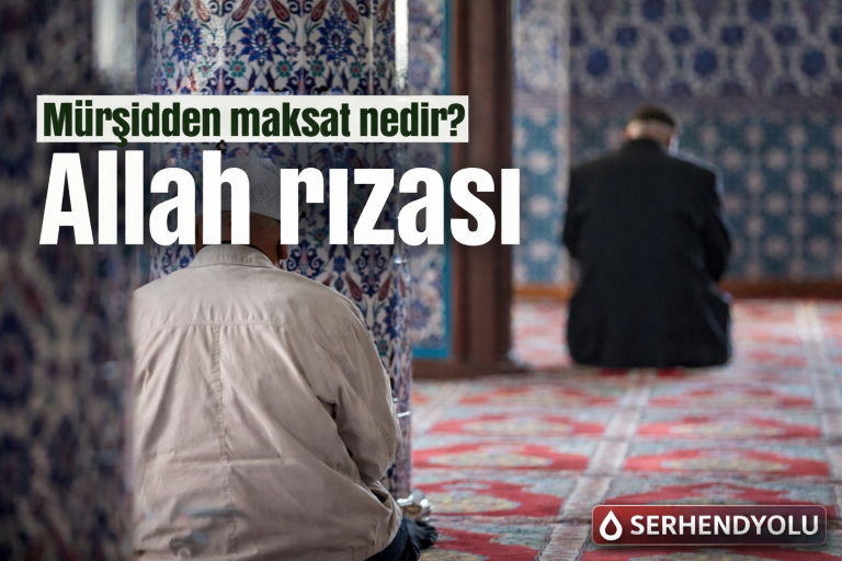 MÜRŞİDDEN MAKSAT