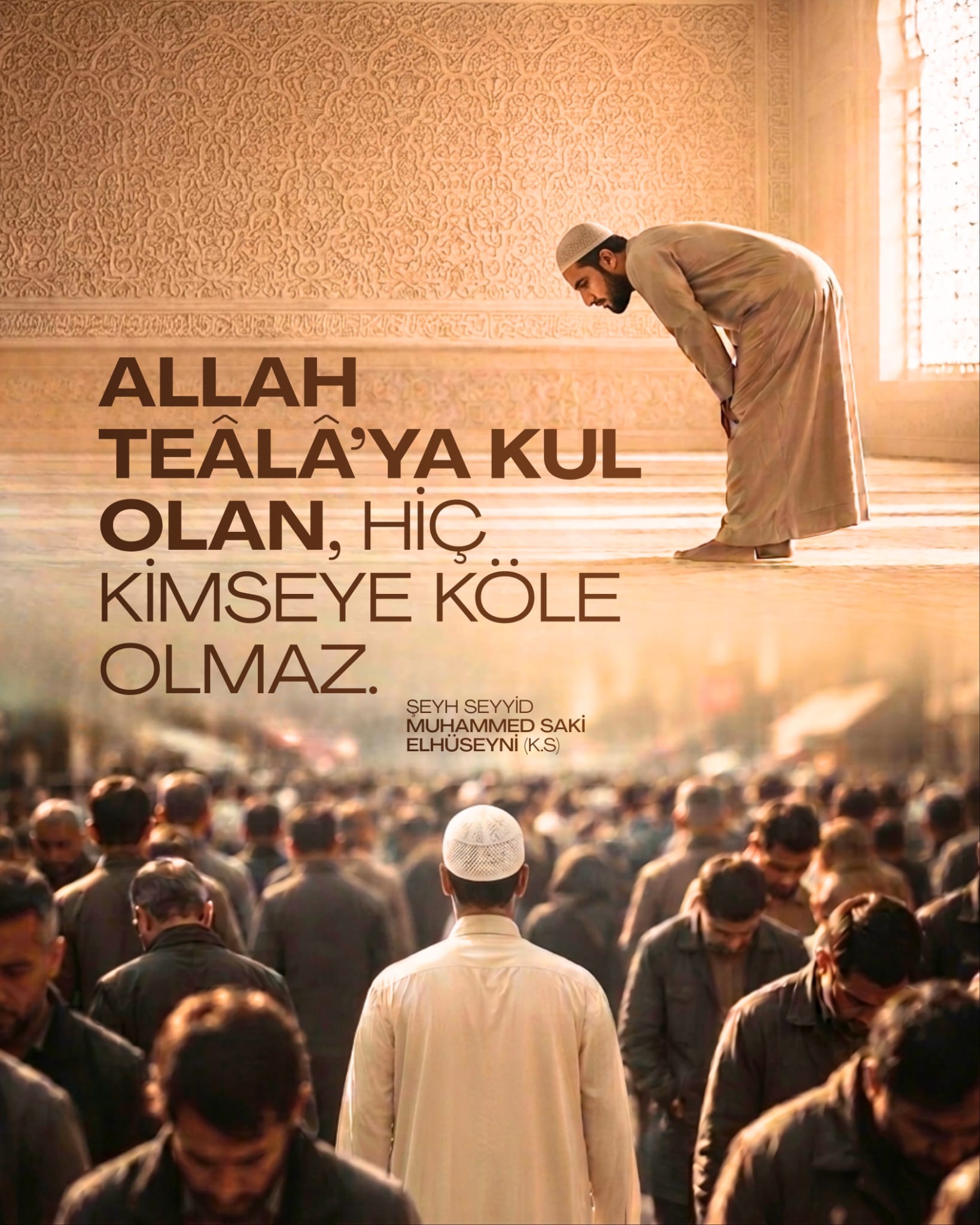 Allah Teâlâ’ya Kul Olan, Hiç Kimseye Köle Olmaz
