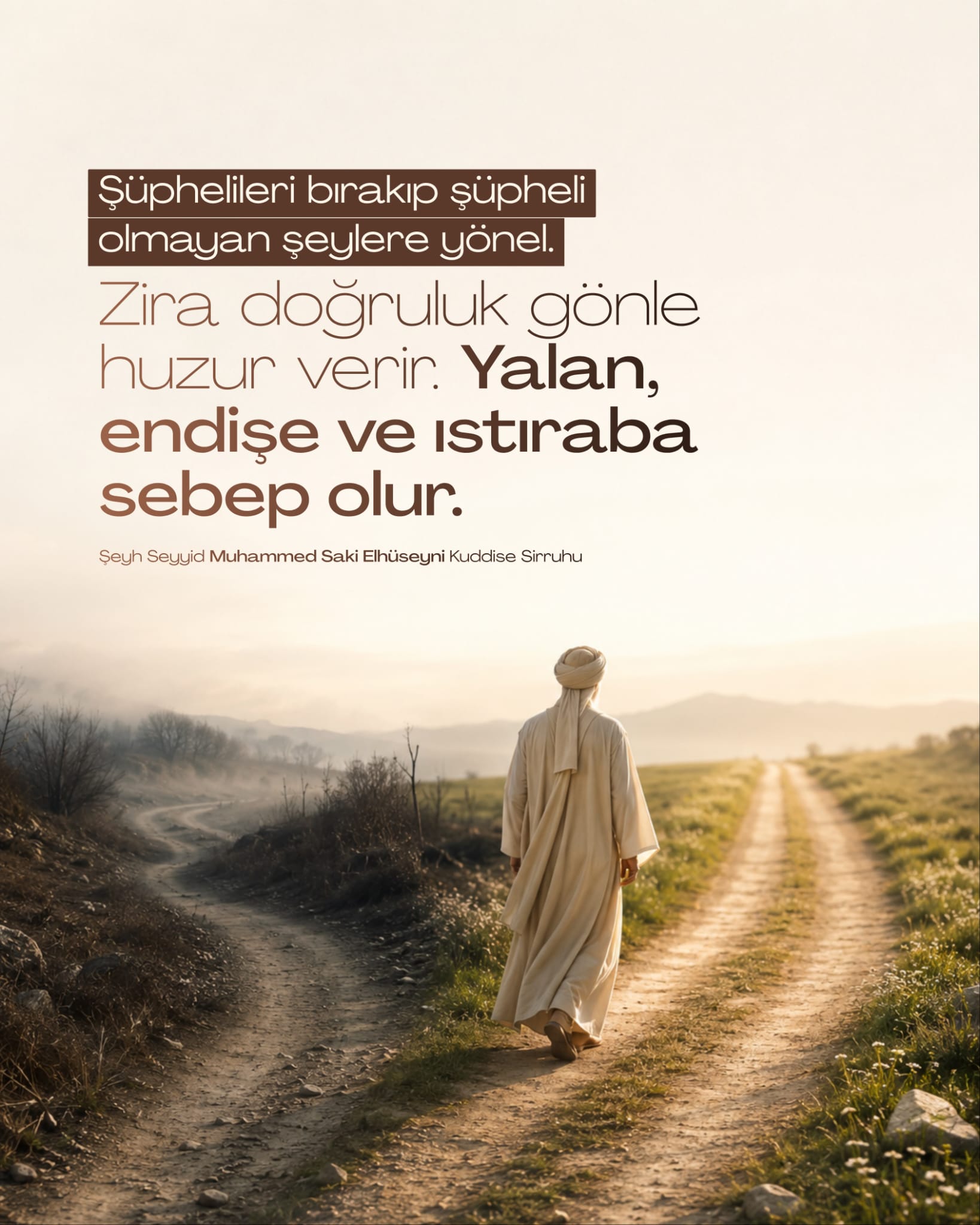 Şüpheden Uzak, Huzura Yakın Bir Hayat